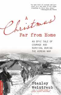 A Christmas Far from Home : An Epic Tale of Courage and Survival during the Korean War