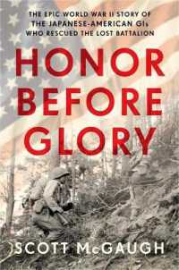 Honor before Glory : The Epic World War II Story of the Japanese American GIs Who Rescued the Lost Battalion