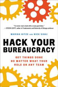 Hack Your Bureaucracy : Get Things Done No Matter What Your Role on Any Team