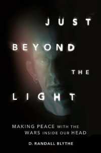 Just Beyond the Light : Making Peace with the Wars inside Our Head