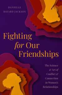 Fighting for Our Friendships : The Science and Art of Conflict and Connection in Women's Relationships