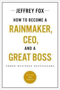 How to Become a Rainmaker, Ceo, and a Great Boss : Three Business Bestsellers