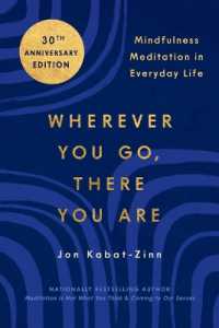 Wherever You Go, There You Are : Mindfulness Meditation in Everyday Life