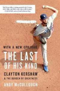 The Last of His Kind : Clayton Kershaw and the Burden of Greatness