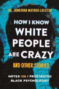 How I Know White People are Crazy and Other Stories : Notes from a Frustrated Black Psychologist