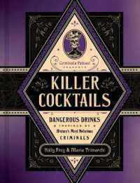 Killer Cocktails : Dangerous Drinks Inspired by History's Most Nefarious Criminals