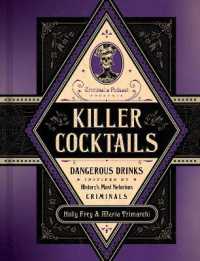 Killer Cocktails : Dangerous Drinks Inspired by History's Most Nefarious Criminals
