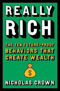 Really Rich : The Ten Future-Proof Behaviors that Create Wealth