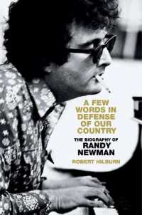 A Few Words in Defense of Our Country : The Biography of Randy Newman