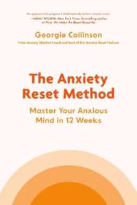 The Anxiety Reset Method : Master Your Anxious Mind in 12 Weeks