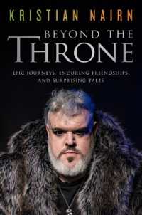 Beyond the Throne : Epic Journeys, Enduring Friendships, and Surprising Tales
