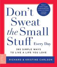 Don't Sweat the Small Stuff Every Day : 365 Simple Ways to Live a Life You Love (Day by Day)