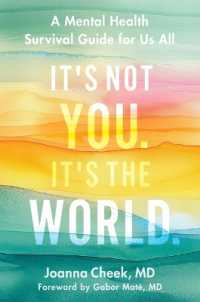 It's Not You. It's the World : A Mental Health Survival Guide