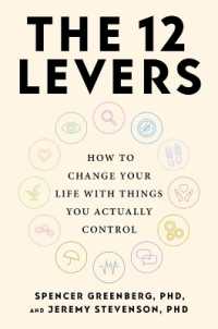 The 12 Levers : How to Change Your Life with Things You Actually Control
