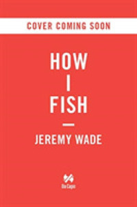 How to Think Like a Fish : And Other Lessons from a Lifetime in Angling