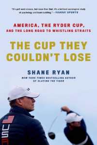 The Cup They Couldn't Lose : America, the Ryder Cup, and the Long Road to Whistling Straits