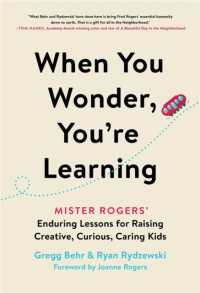 When You Wonder, You're Learning : Mister Rogers' Enduring Lessons for Raising Creative, Curious, Caring Kids