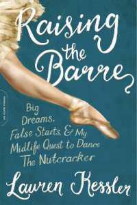 Raising the Barre : Big Dreams， False Starts， and My Midlife Quest to Dance the Nutcracker