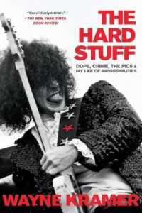 The Hard Stuff: Dope, Crime, the Mc5, and My Life of Impossibilities