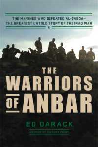 The Warriors of Anbar : The Marines Who Crushed Al Qaeda--the Greatest Untold Story of the Iraq War