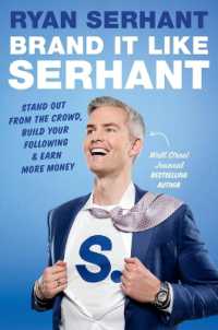 Brand It Like Serhant : Stand Out from the Crowd, Build Your Following, and Earn More Money
