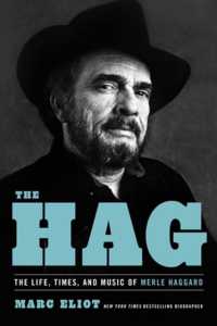 The Hag : The Life, Times, and Music of Merle Haggard