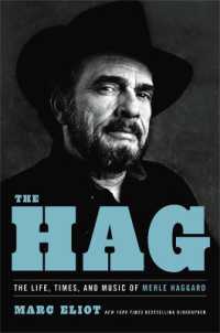 The Hag : The Life, Times, and Music of Merle Haggard