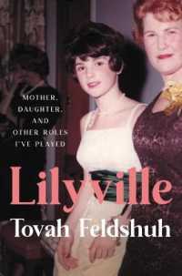 Lilyville : Mother， Daughter， and Other Roles I've Played