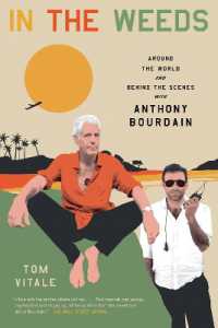 In the Weeds : Around the World and Behind the Scenes with Anthony Bourdain
