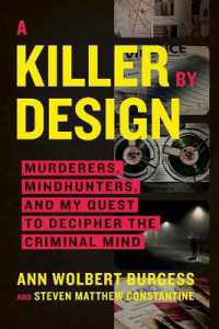 A Killer by Design : Murderers, Mindhunters, and My Quest to Decipher the Criminal Mind