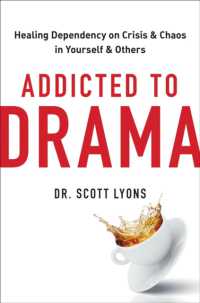 Addicted to Drama : Healing Dependency on Crisis and Chaos in Yourself and Others