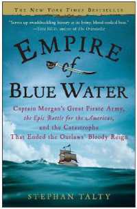 Empire of Blue Water : Captain Morgan's Great Pirate Army, the Epic Battle for the Americas, and the Catastrophe That Ended the Outlaws' Bloody Reign
