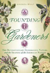 Founding Gardeners : The Revolutionary Generation, Nature, and the Shaping of the American Nation