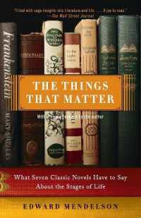 小説の古典が教える人生の道程<br>The Things That Matter : What Seven Classic Novels Have to Say about the Stages of Life