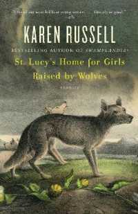 カレン・ラッセル『狼少女たちの聖ル－シ－寮』（原書）<br>St. Lucy's Home for Girls Raised by Wolves : Stories (Vintage Contemporaries)