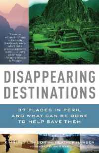 Disappearing Destinations : 37 Places in Peril and What Can Be Done to Help Save Them (Vintage Departures)
