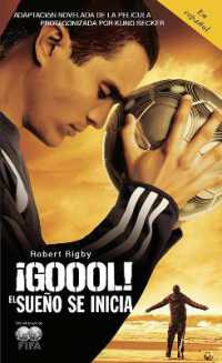 ¡Goool! / Goal!: The Dream Begins : El sueno se inicia...