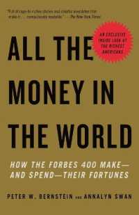 All the Money in the World : How the Forbes 400 Make--and Spend--Their Fortunes