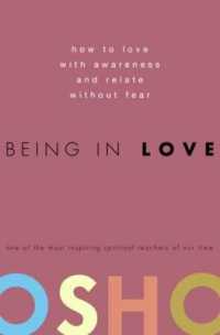 Being in Love : How to Love with Awareness and Relate without Fear