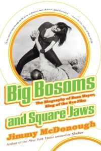 Big Bosoms and Square Jaws : The Biography of Russ Meyer, King of the Sex Film