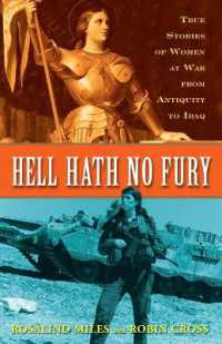 Hell Hath No Fury : True Stories of Women at War from Antiquity to Iraq