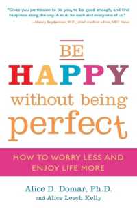 Be Happy without Being Perfect : How to Worry Less and Enjoy Life More