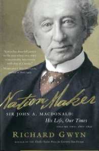 Nation Maker : Sir John A. Macdonald: His Life, Our Times 1867-1891 〈2〉