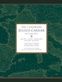 The Landmark Julius Caesar : The Gallic Wars and the Civil War