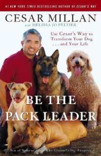 Be the Pack Leader : Use Cesar's Way to Transform Your Dog . . . and Your Life