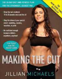 Making the Cut : The 30-Day Diet and Fitness Plan for the Strongest, Sexiest You