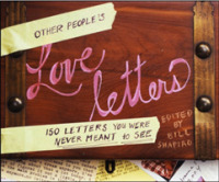 Other People's Love Letters : 150 Letters You Were Never Meant to See -- Hardback