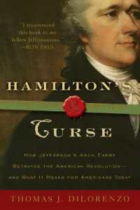 Hamilton's Curse: How Jefferson's Arch Enemy Betrayed the American Revolution--And What It Means for Americans Today