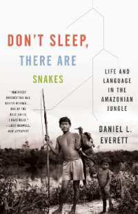 『ピダハン：「言語本能」を超える文化と世界観』（原書）<br>Don't Sleep, There Are Snakes : Life and Language in the Amazonian Jungle (Vintage Departures)