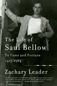 The Life of Saul Bellow, Volume 1 : To Fame and Fortune, 1915-1964